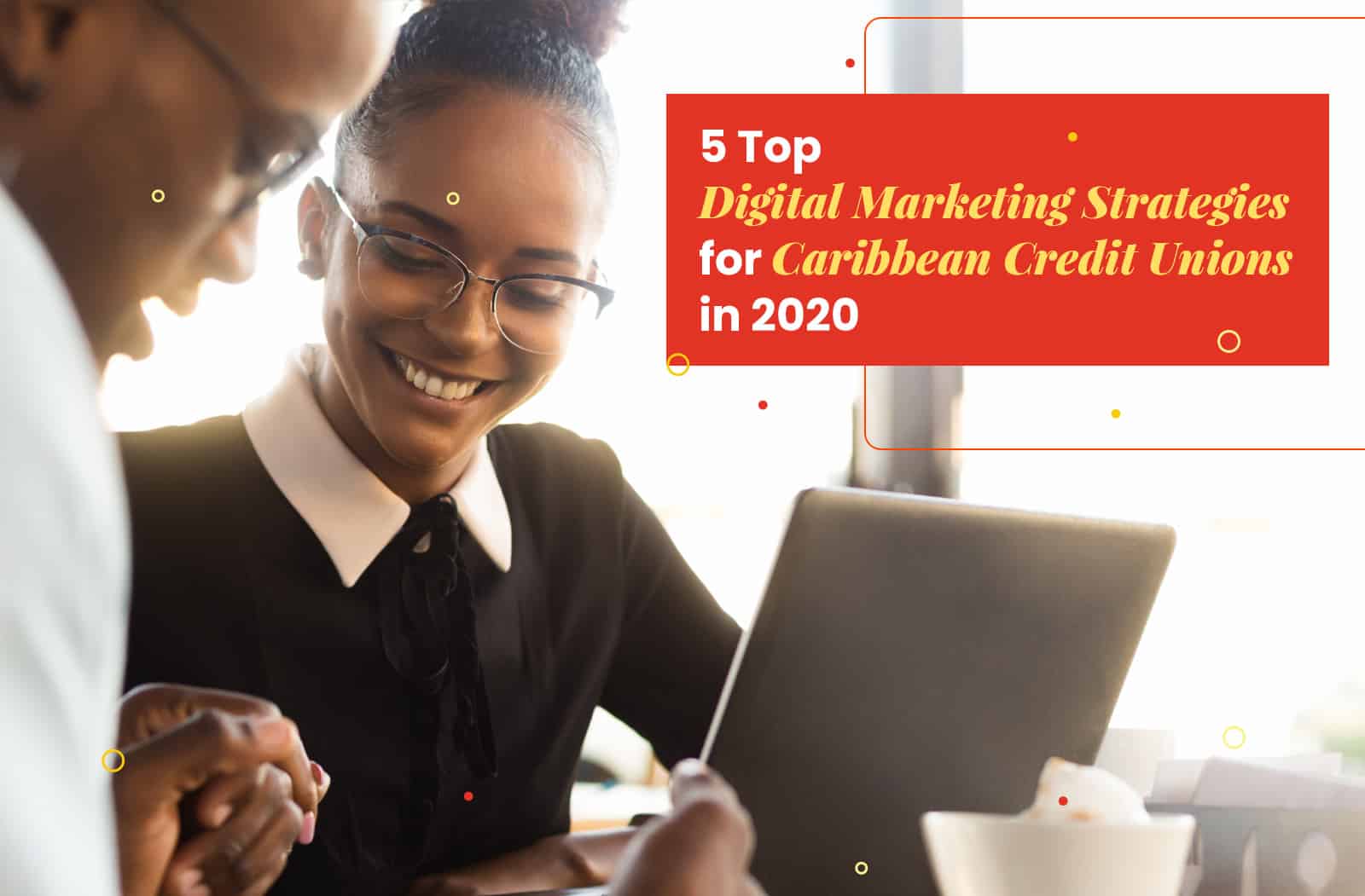 Digital Marketing for Credit Unions in the Caribbean