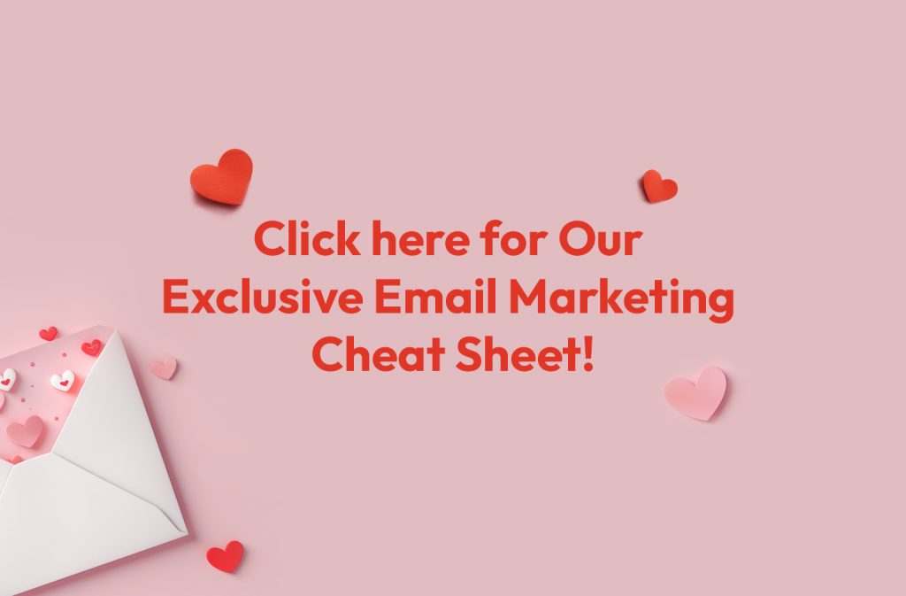 Downloadable link to our exclusive email marketing cheat sheet