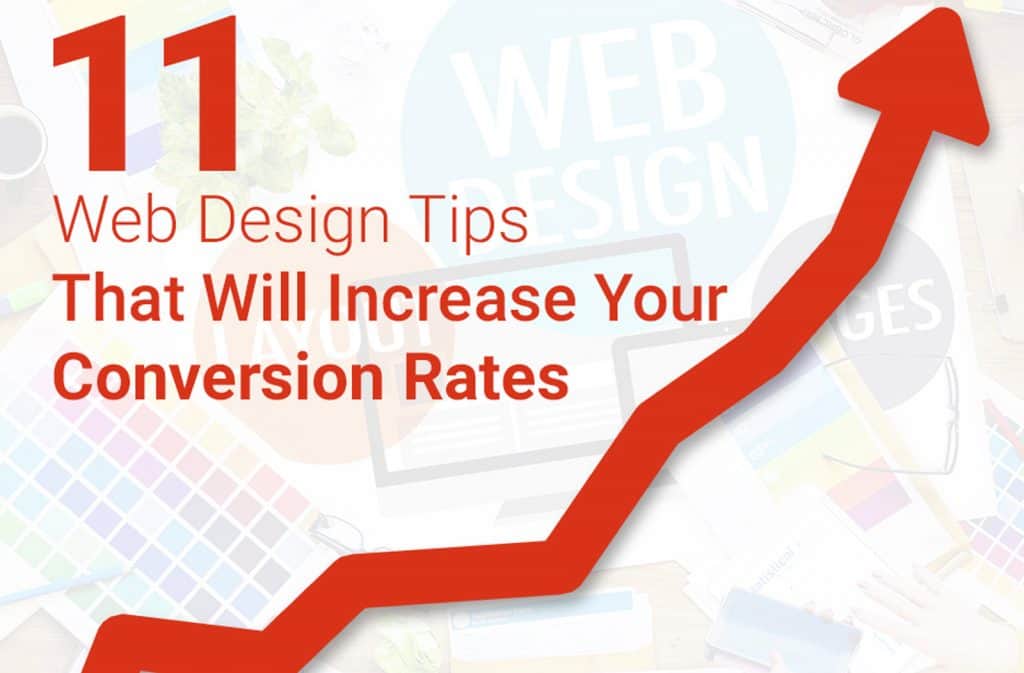 11 Web Design Tips to Increase Your Conversion Rate