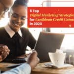 Caribbean Credit Unions digital marketing strategy